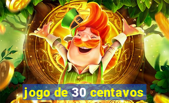 jogo de 30 centavos